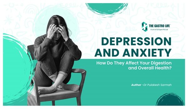 Depression and Anxiety: How Do They Affect Your Digestion and Overall Health?
