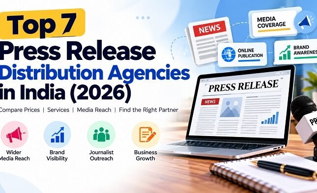 7 Best Press Release Distribution Agencies in India 2026: Compare Prices, Services & Media Reach