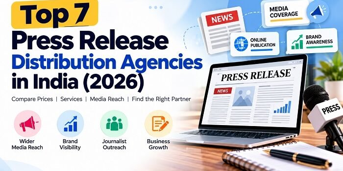 7 Best Press Release Distribution Agencies in India 2026: Compare Prices, Services & Media Reach