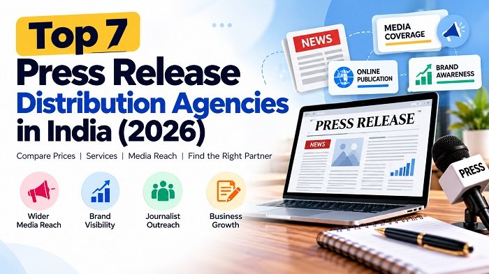 7 Best Press Release Distribution Agencies in India 2026: Compare Prices, Services & Media Reach
